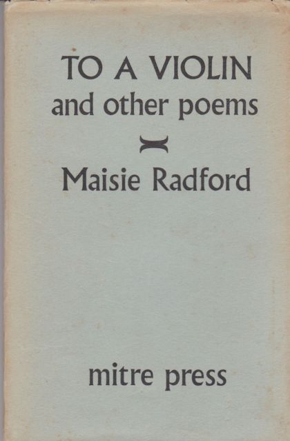 To a Violin and Other Poems Maisie Radford