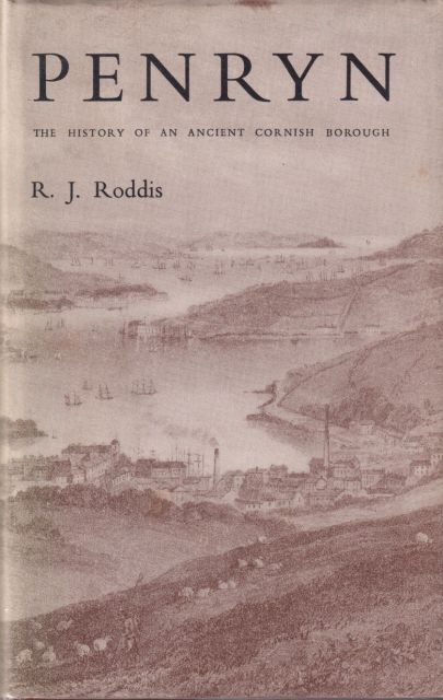 Penryn - The History of an Ancient Cornish Borough R.J. Roddis