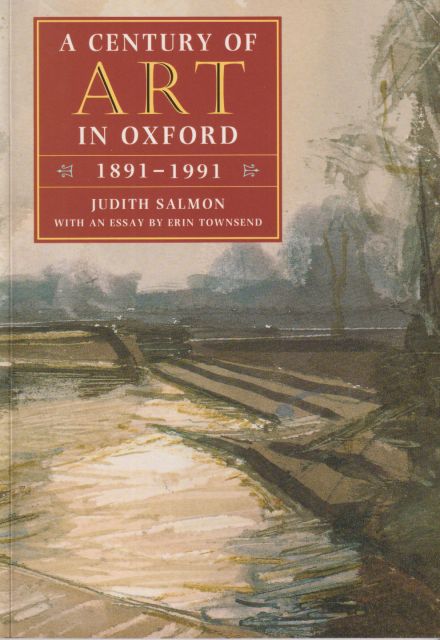 A Century of Art in Oxford 1891-1991 Judith Salmon
