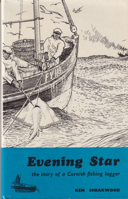Evening Star - The Story of a Cornish Fishing Lugger Ken Shearwood