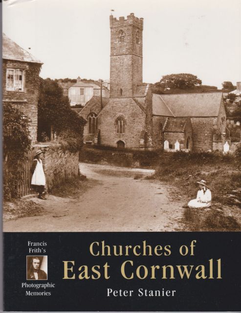 Francis Frith's Churches of East Cornwall Peter Stanier