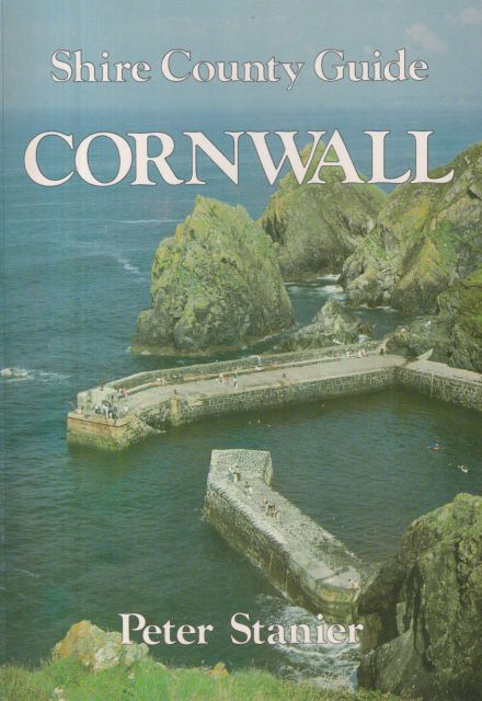 Shire County Guide - Cornwall Peter Stanier