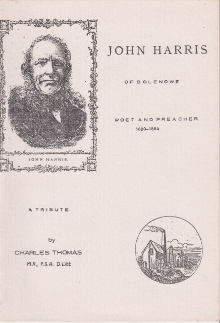 John Harris of Bolenowe, Poet and Preacher, 1820-1884, A Tribute Charles Thomas