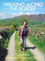 Walking Along the Border Colm Toibin