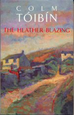 The Heather Blazing Colm Toibin