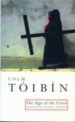 The Sign of the Cross Colm Toibin