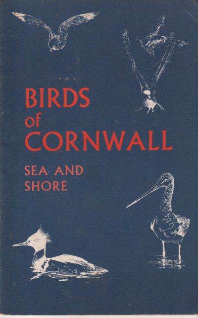 Birds of Cornwall - Sea and Shore R.D. Penhallurick