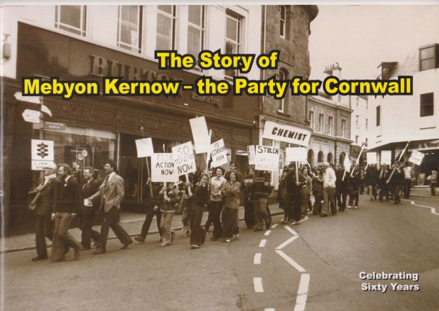 The Story of Mebyon Kernow - The Party of Cornwall: Celebrating Sixty Years Ann Trevenen Jenkin (provides foreword)