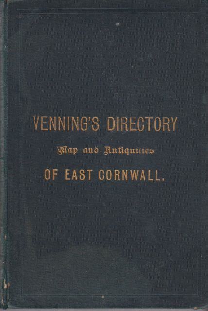 Venning's Directory Map and Antiquities of East Cornwall James Venning