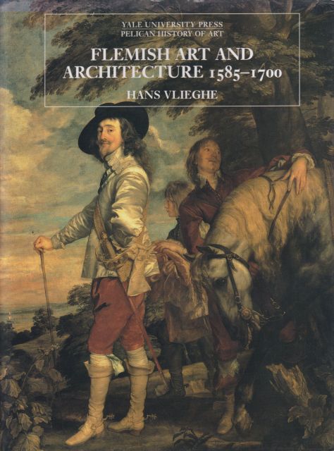 Flemish Art and Architecture 1585-1700 Hans Vlieghe