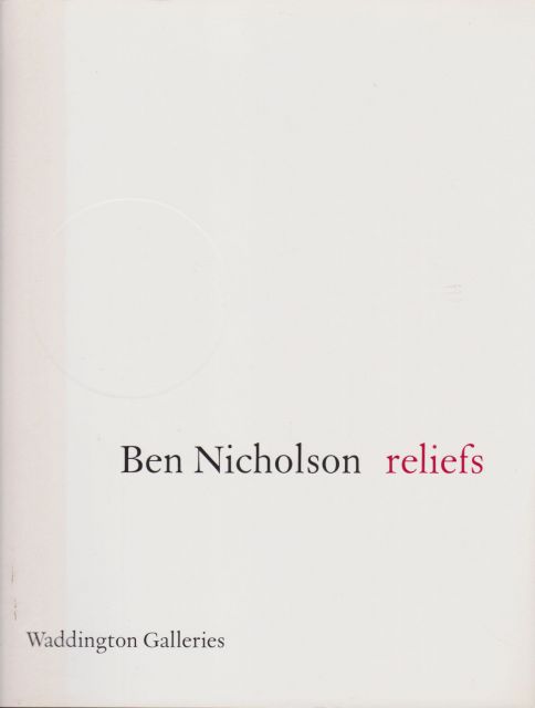 Ben Nicholson - Reliefs Charles Harrison (introduces)
