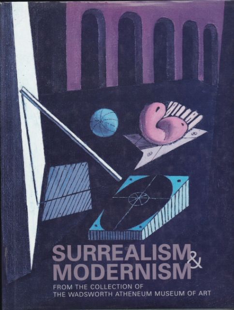 Surrealism and Modernism from the Collection of the Wadsworth Atheneum Eric Zafran