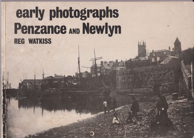 Early Photographs  - Penzance and Newlyn Reg Watkiss