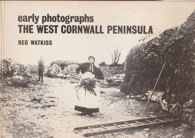 Early Photographs  - The West Cornwall Peninsular Reg Watkiss