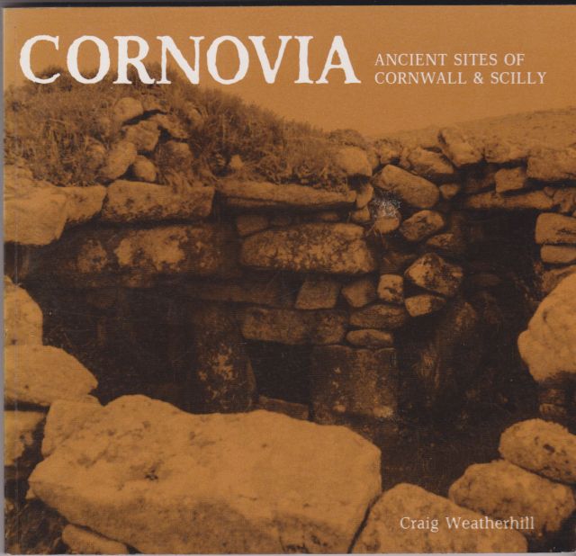 Cornovia - Ancient Sites of Cornwall & Scilly Craig Weatherhill