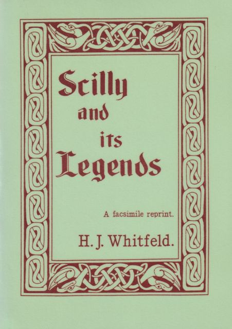 Scilly and its Legends H.J. Whitfield