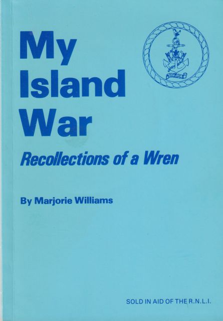 My Island War - Recollections of a Wren Marjorie Williams