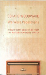 We Were Pedestrians Gerard Woodward