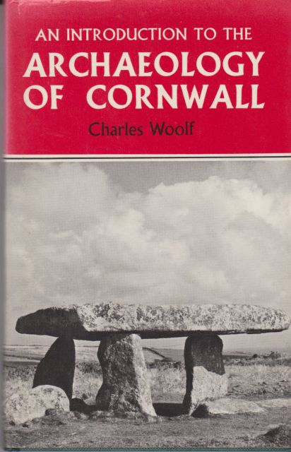 An Introduction to the Archaeology of Cornwall Charles Woolf