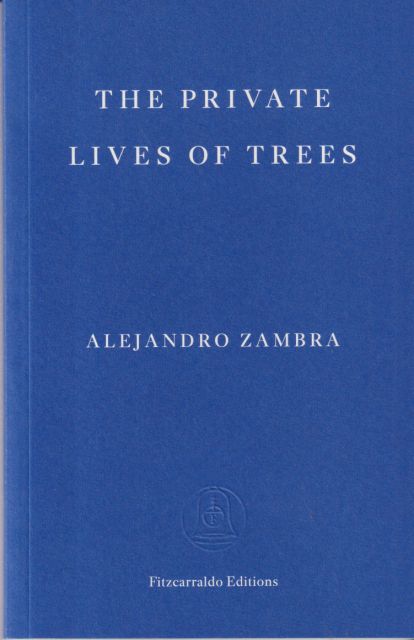 The Private Lives of Trees Alejandro Zambra