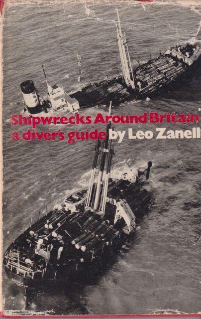 Shipwrecks Around Britain - A Diver's Guide Leo Zanelli